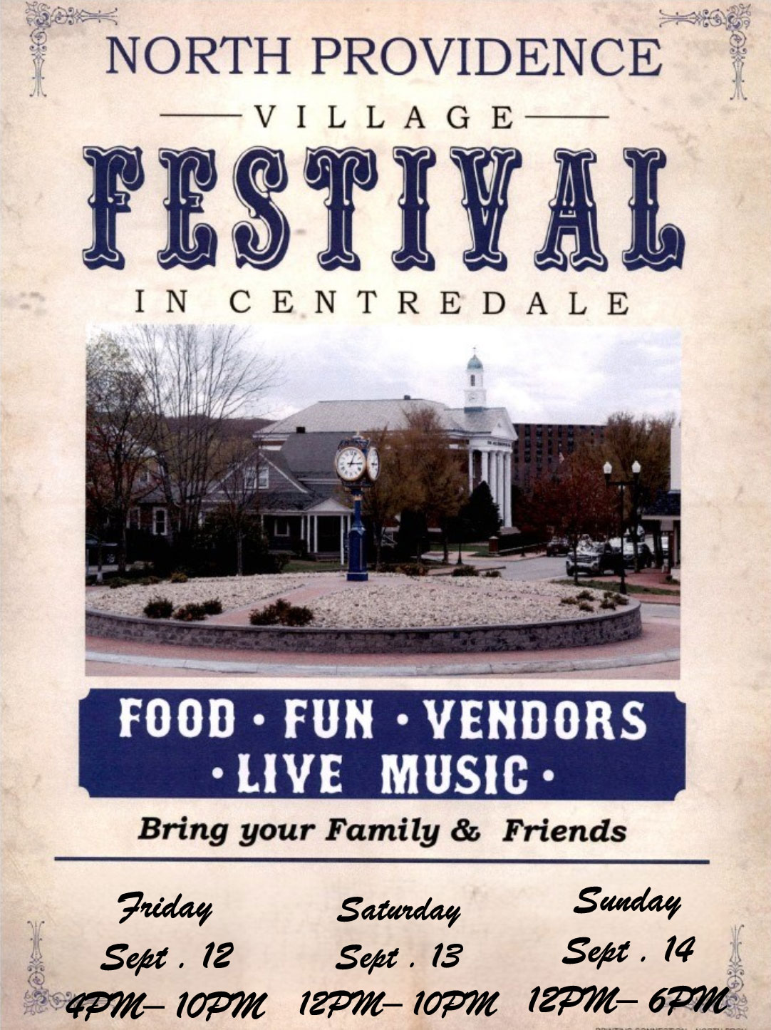 North Providence Village Festival Food, Fun, Vendors, Live music Friday September 12th 4pm-10pm, Saturday, September 13th 12pm-10pm, Sunday, September 14th 12pm-6pm