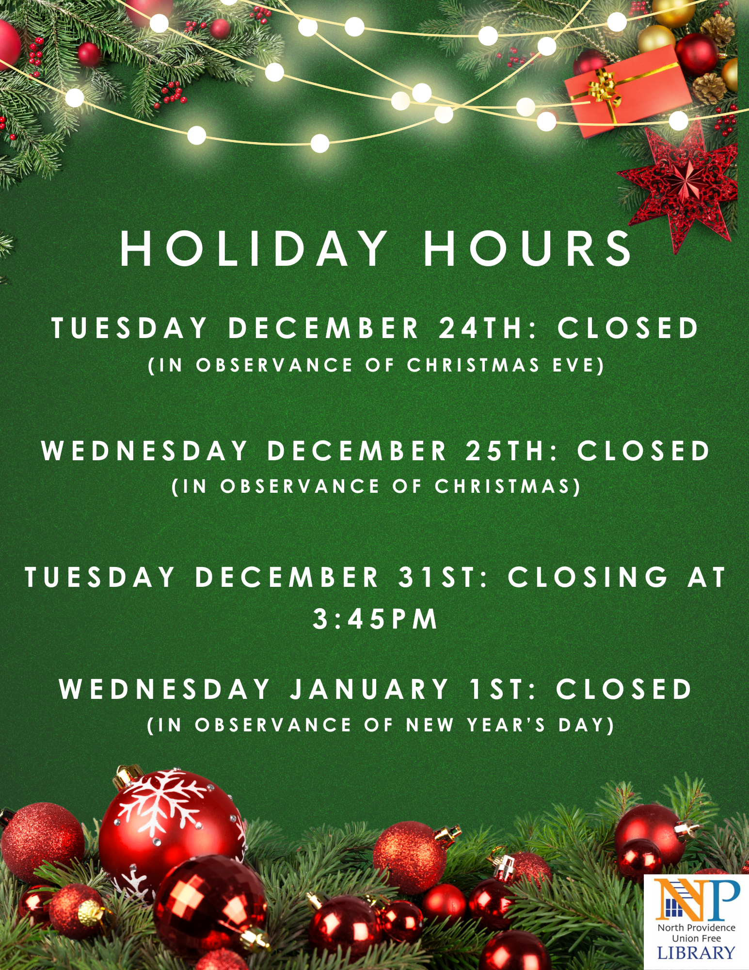 Holiday closing hours December 24th and 25th closed; Closing at 3:45pm on December 31st. Closed on January 1st.