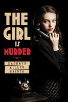 Book cover of "The Girl is Murder" by Kathryn Miller Haines.