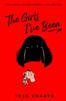 Book Cover of "The Girls I've Been" by Tess Sharpe.