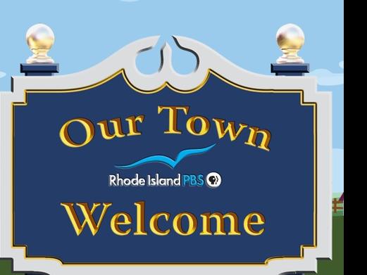 Welcome sign with Our Town Rhode Island PBS logo